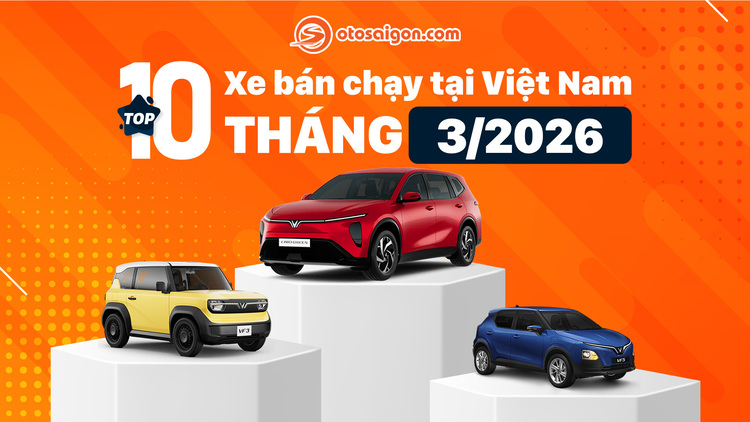 [Infographic] Top xe bán chạy tháng 3/2026: Loạt xe VinFast thống trị 7/10 vị trí dẫn đầu