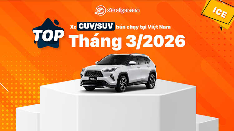 [Infographic] Top CUV/SUV bán chạy tháng 3/2026: Nhiều xe tăng gấp 2, gấp 3 lần doanh số